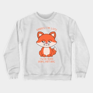 Sorry i am late, cute fox Crewneck Sweatshirt